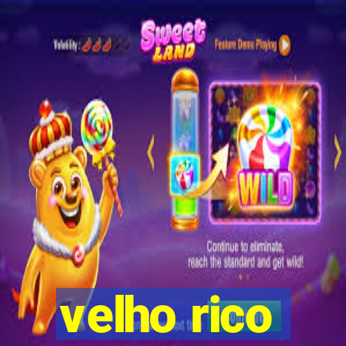 velho rico